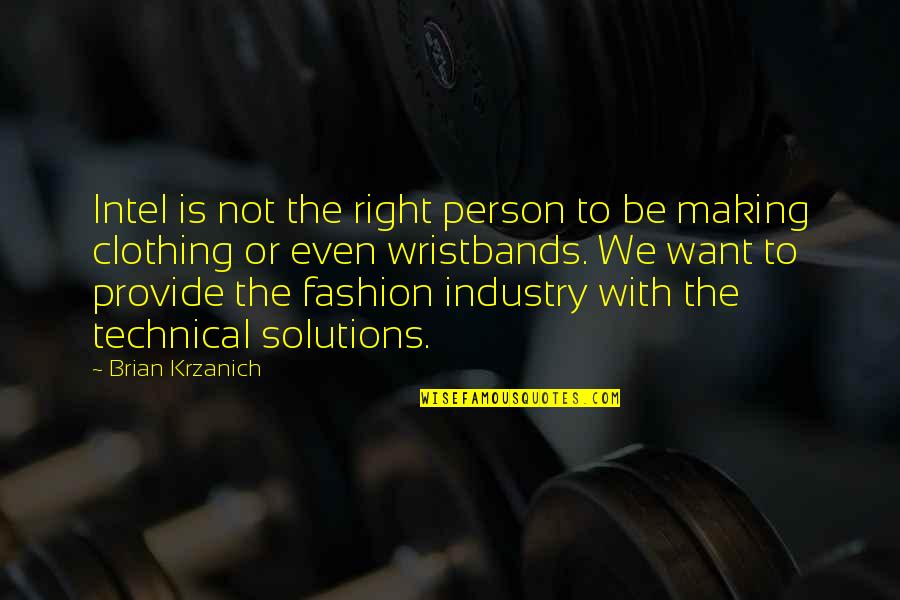 Upsmanship Quotes By Brian Krzanich: Intel is not the right person to be