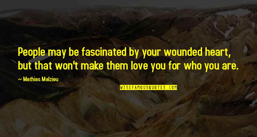 Upswing Health Quotes By Mathias Malzieu: People may be fascinated by your wounded heart,