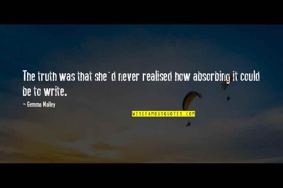 Upswing Quotes By Gemma Malley: The truth was that she'd never realised how