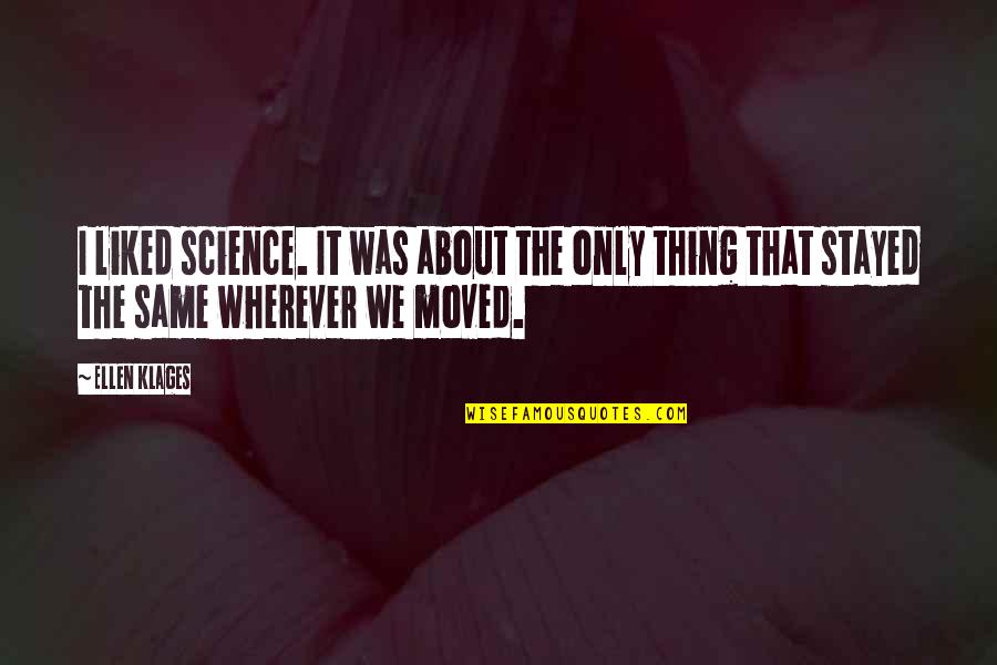 Upswings Jewelry Quotes By Ellen Klages: I liked science. It was about the only