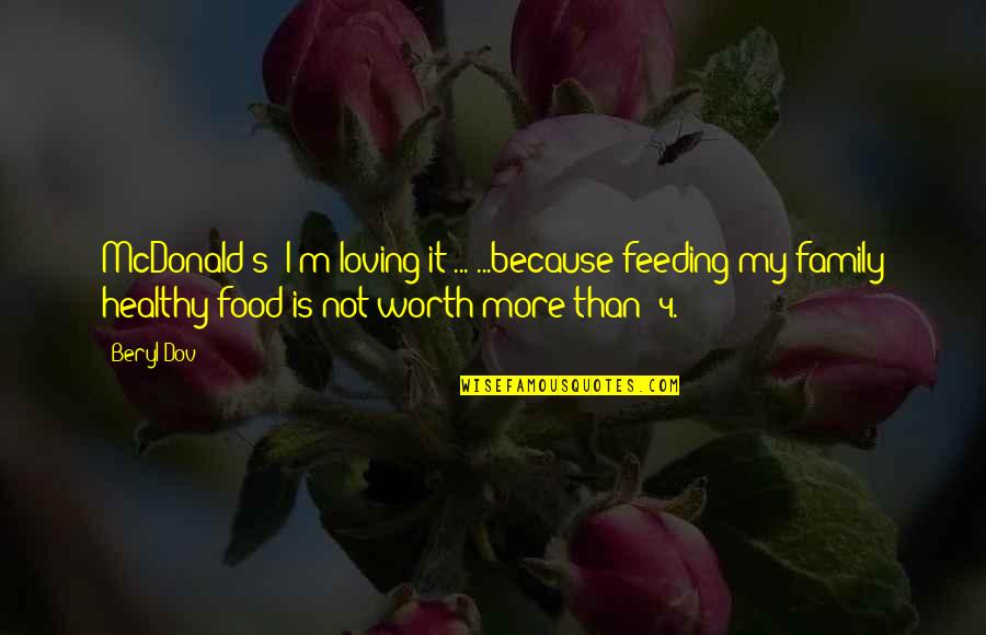 Upthrust In Physics Quotes By Beryl Dov: McDonald's: I'm loving it!... ...because feeding my family