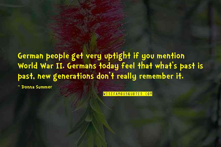 Uptight Quotes By Donna Summer: German people get very uptight if you mention