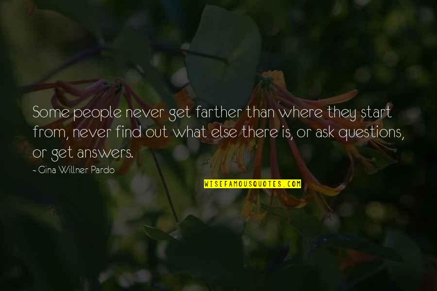 Uptodate Search Quotes By Gina Willner-Pardo: Some people never get farther than where they Uptodate Search Quotes By Gina Willner-Pardo: Some people never get farther than where they