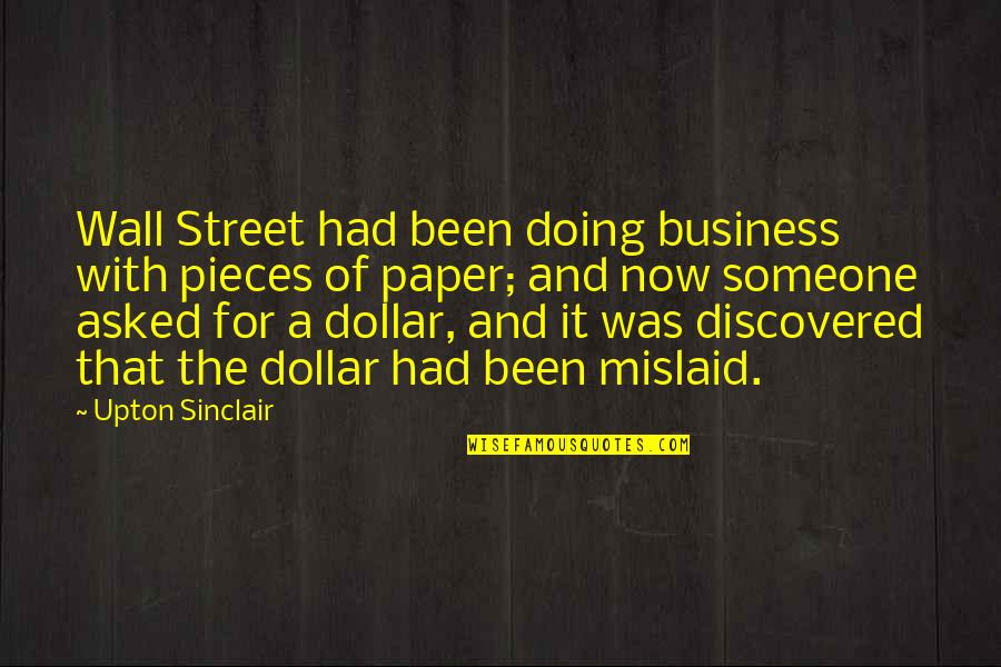 Upton Quotes By Upton Sinclair: Wall Street had been doing business with pieces