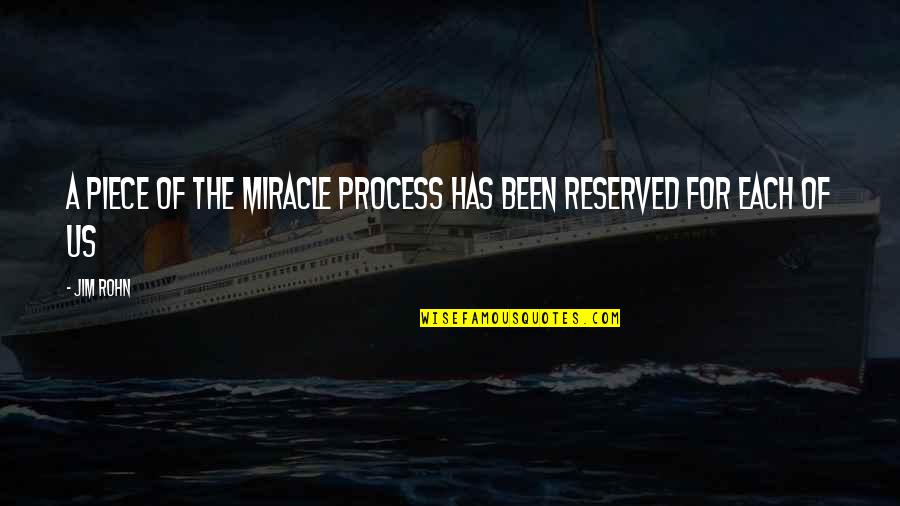 Uptown Saturday Night Movie Quotes By Jim Rohn: A piece of the miracle process has been