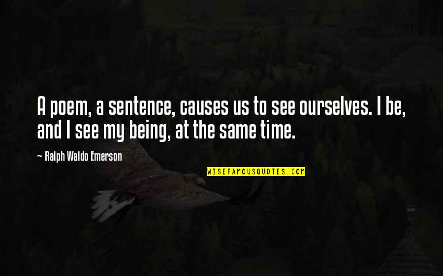 Uptrendersfx Quotes By Ralph Waldo Emerson: A poem, a sentence, causes us to see