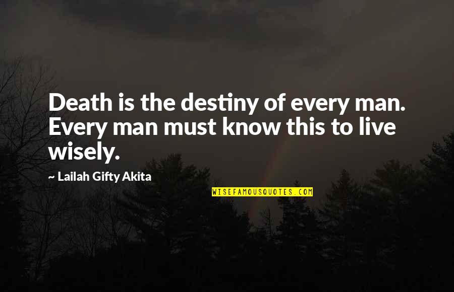 Upturn Quotes By Lailah Gifty Akita: Death is the destiny of every man. Every