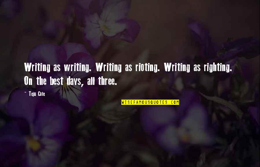 Upuan Drawing Quotes By Teju Cole: Writing as writing. Writing as rioting. Writing as Upuan Drawing Quotes By Teju Cole: Writing as writing. Writing as rioting. Writing as