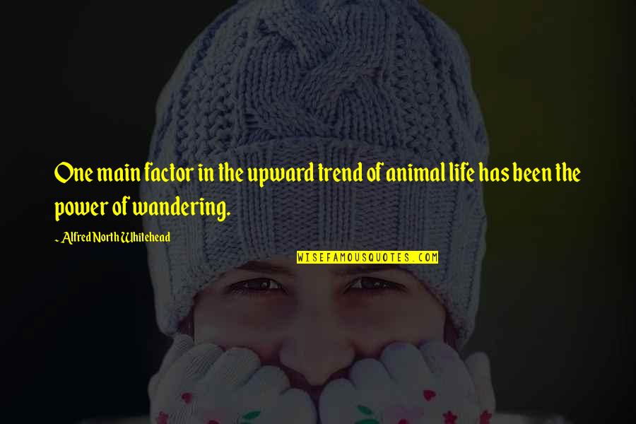Upward Quotes By Alfred North Whitehead: One main factor in the upward trend of Upward Quotes By Alfred North Whitehead: One main factor in the upward trend of