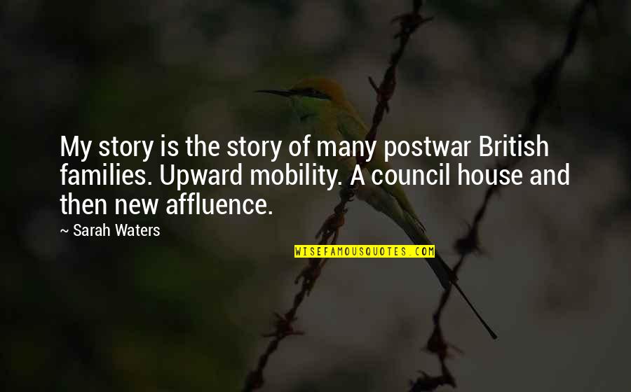 Upward Quotes By Sarah Waters: My story is the story of many postwar Upward Quotes By Sarah Waters: My story is the story of many postwar