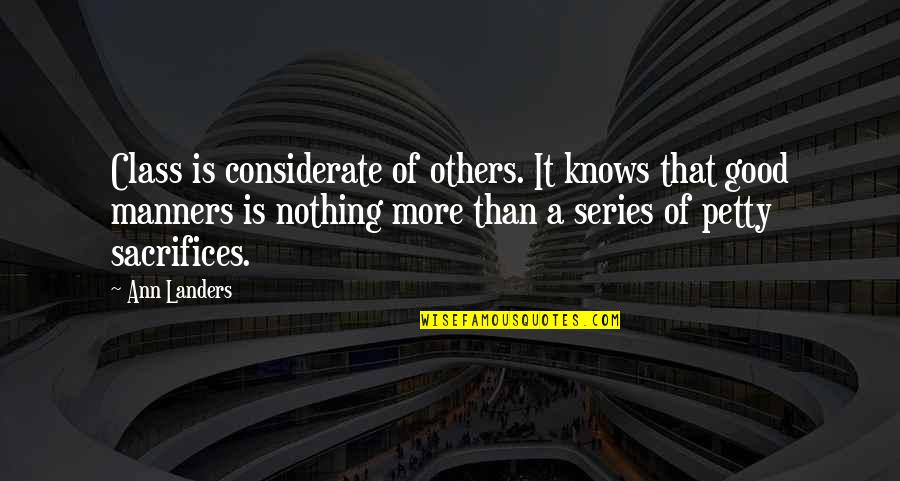 Upwardly Global Jobs Quotes By Ann Landers: Class is considerate of others. It knows that Upwardly Global Jobs Quotes By Ann Landers: Class is considerate of others. It knows that
