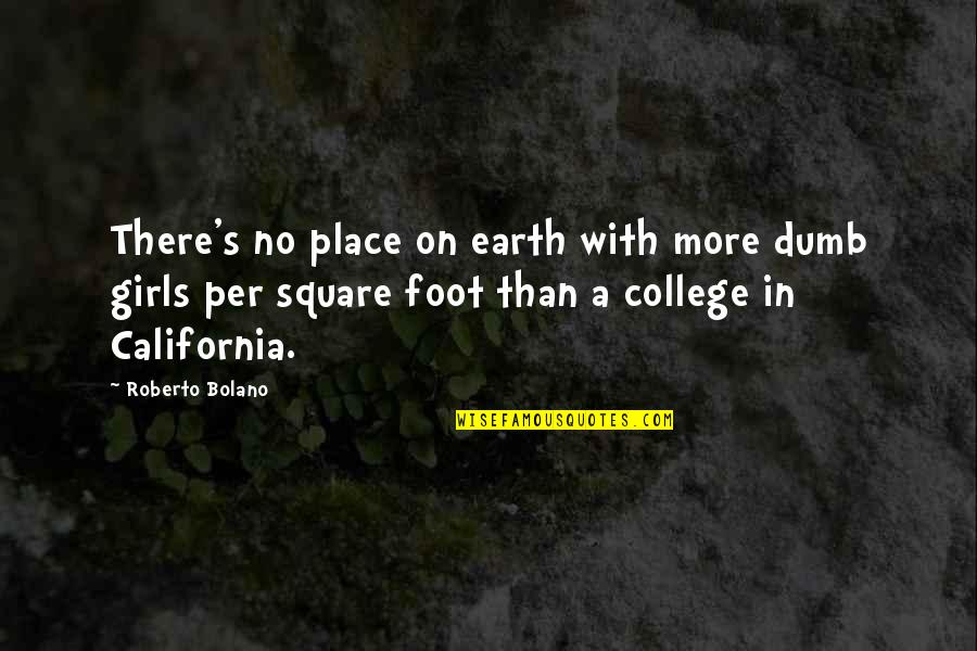 Upwelling Quotes By Roberto Bolano: There's no place on earth with more dumb Upwelling Quotes By Roberto Bolano: There's no place on earth with more dumb