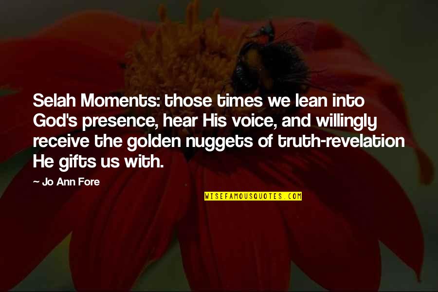Ur Da Best Quotes By Jo Ann Fore: Selah Moments: those times we lean into God's