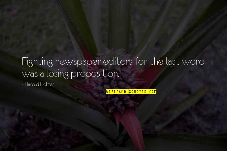Uracyst Quotes By Harold Holzer: Fighting newspaper editors for the last word was
