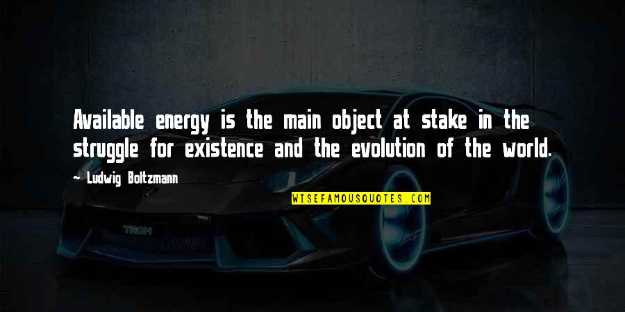 Uragan Quotes By Ludwig Boltzmann: Available energy is the main object at stake