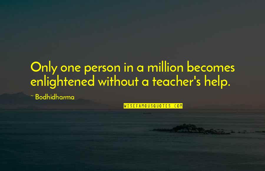 Ural Quotes By Bodhidharma: Only one person in a million becomes enlightened