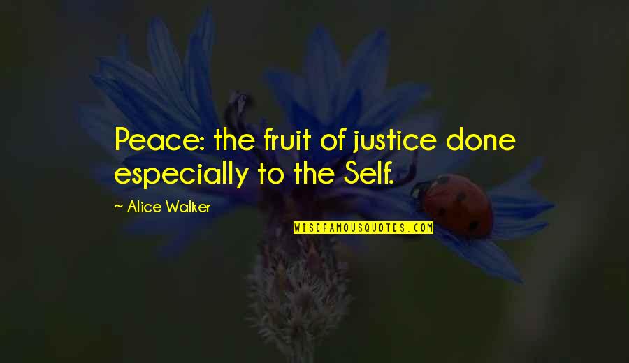 Uranus God Quotes By Alice Walker: Peace: the fruit of justice done especially to