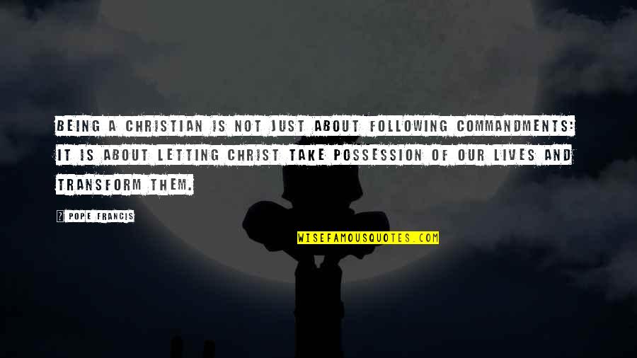 Urawa Reds Quotes By Pope Francis: Being a Christian is not just about following