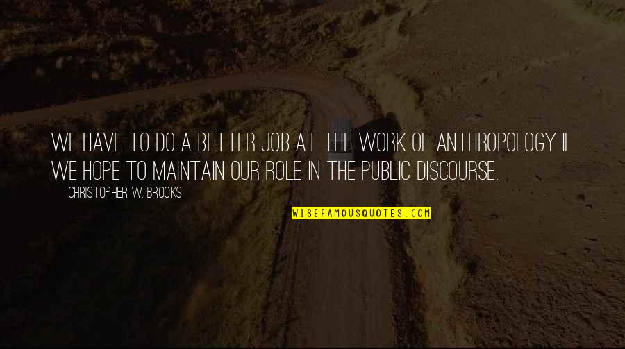 Urban Apologetics Quotes By Christopher W. Brooks: We have to do a better job at Urban Apologetics Quotes By Christopher W. Brooks: We have to do a better job at