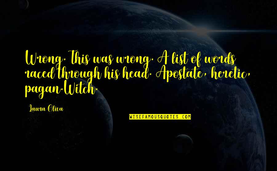 Urban Fantasy Fantasy Quotes By Laura Oliva: Wrong. This was wrong. A list of words