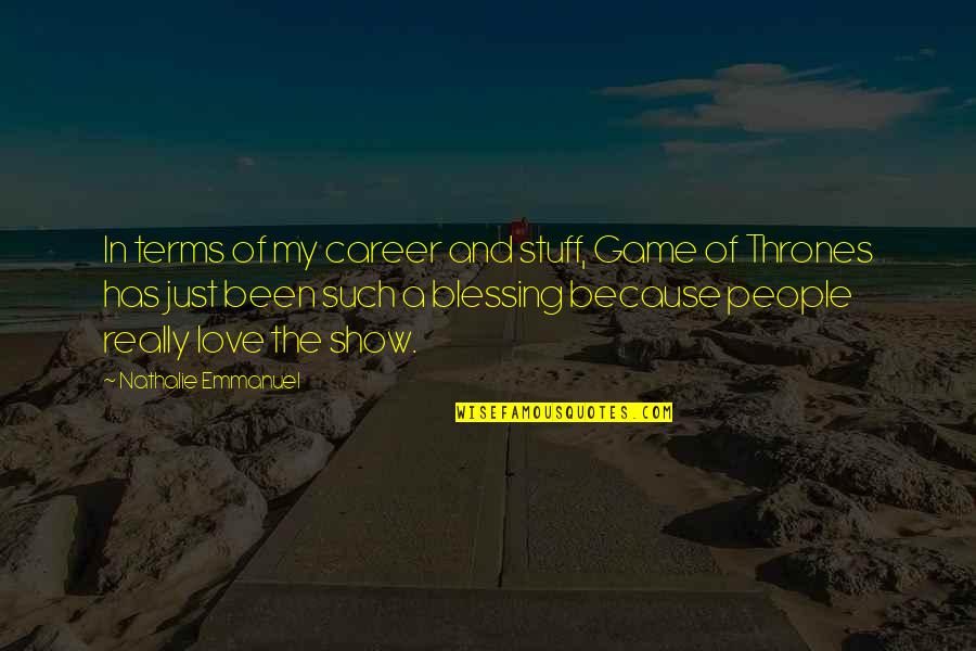 Urban Myth Quotes By Nathalie Emmanuel: In terms of my career and stuff, Game Urban Myth Quotes By Nathalie Emmanuel: In terms of my career and stuff, Game