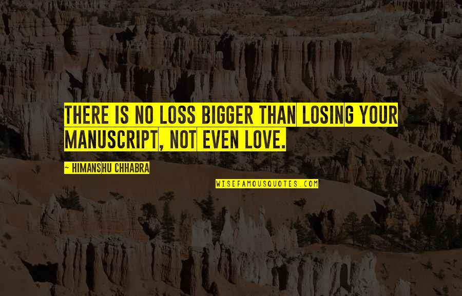 Urban Outfitter Quotes By Himanshu Chhabra: There is no loss bigger than losing your