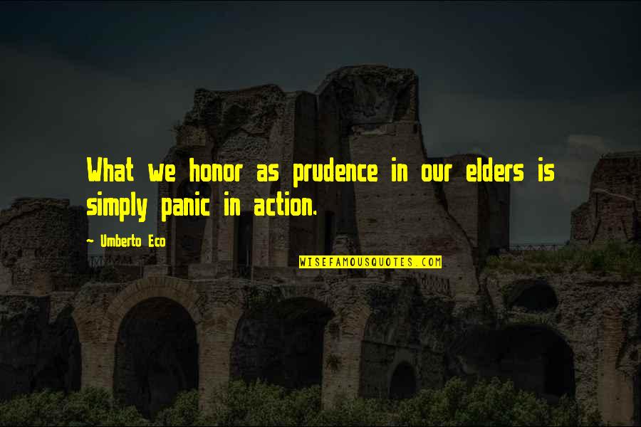 Urban Street Quotes By Umberto Eco: What we honor as prudence in our elders