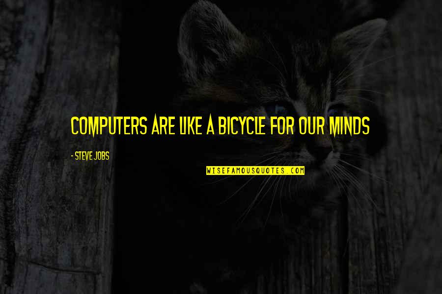 Urbanisation Journal Quotes By Steve Jobs: Computers are like a bicycle for our minds Urbanisation Journal Quotes By Steve Jobs: Computers are like a bicycle for our minds