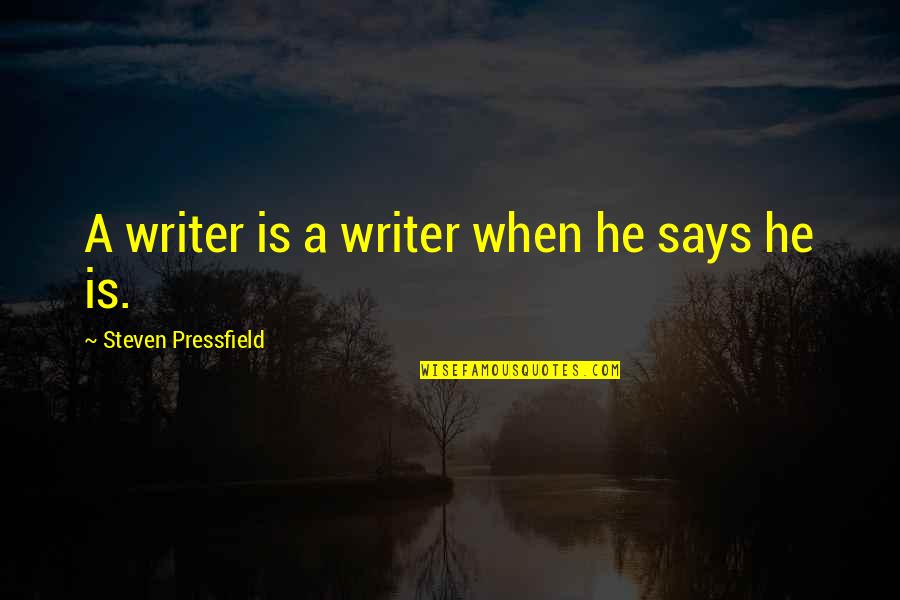 Urbanovich Poker Quotes By Steven Pressfield: A writer is a writer when he says