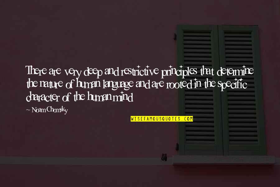 Urbestbud Quotes By Noam Chomsky: There are very deep and restrictive principles that Urbestbud Quotes By Noam Chomsky: There are very deep and restrictive principles that
