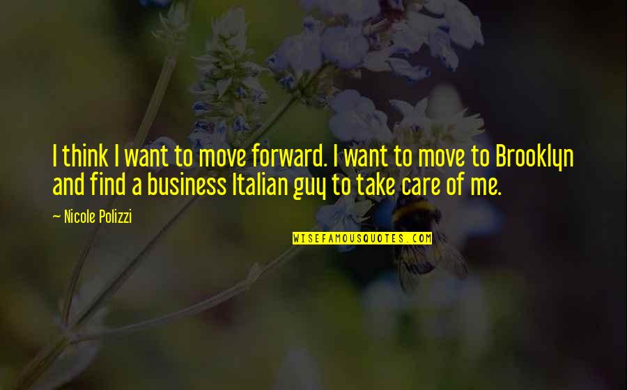 Urbn Quotes By Nicole Polizzi: I think I want to move forward. I