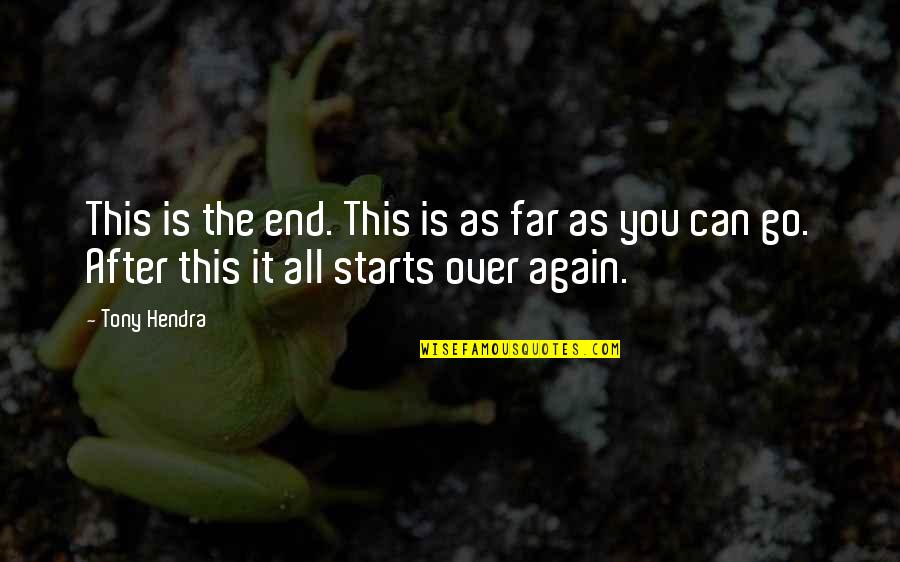Urdangarin En Quotes By Tony Hendra: This is the end. This is as far