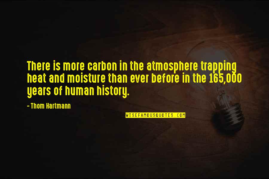 Urechi Infundate Quotes By Thom Hartmann: There is more carbon in the atmosphere trapping Urechi Infundate Quotes By Thom Hartmann: There is more carbon in the atmosphere trapping