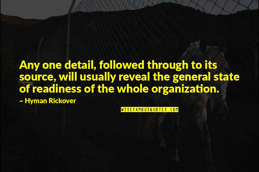 Ureshino Quotes By Hyman Rickover: Any one detail, followed through to its source,