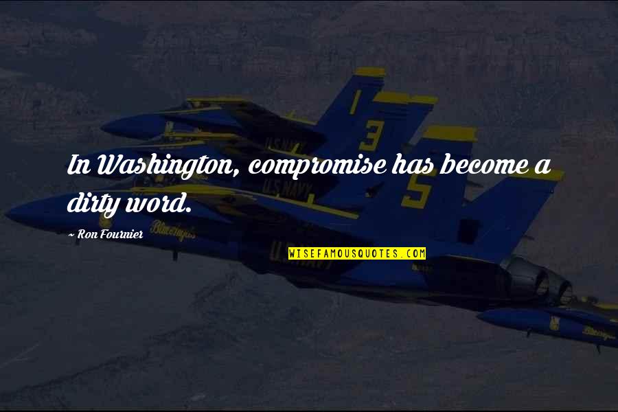 Ureterolithiasis Quotes By Ron Fournier: In Washington, compromise has become a dirty word. Ureterolithiasis Quotes By Ron Fournier: In Washington, compromise has become a dirty word.