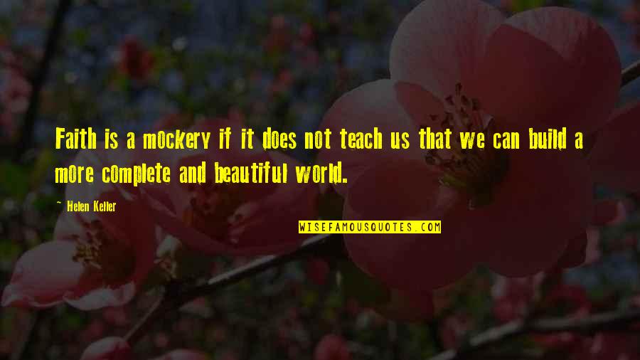 Uretsky Nationality Quotes By Helen Keller: Faith is a mockery if it does not
