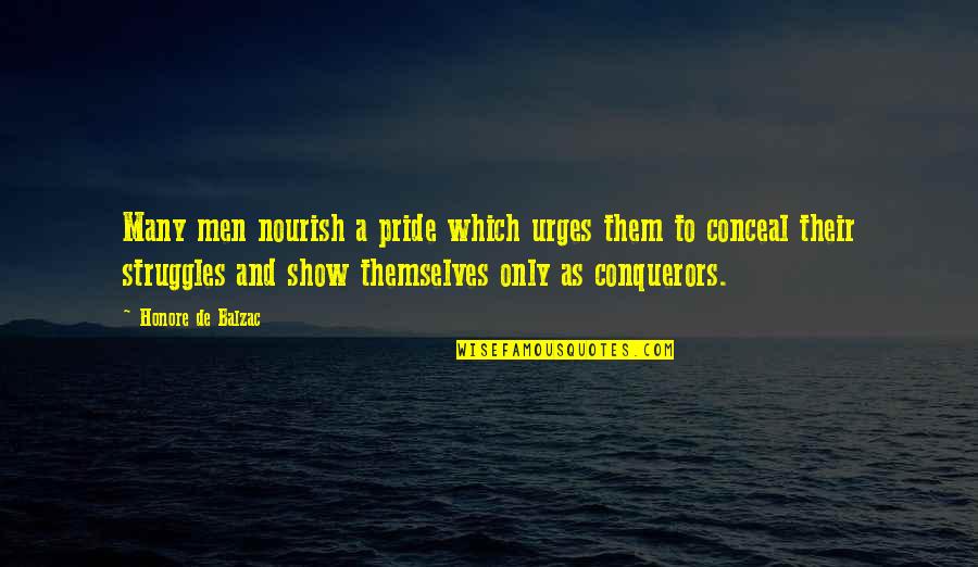 Urges Quotes By Honore De Balzac: Many men nourish a pride which urges them