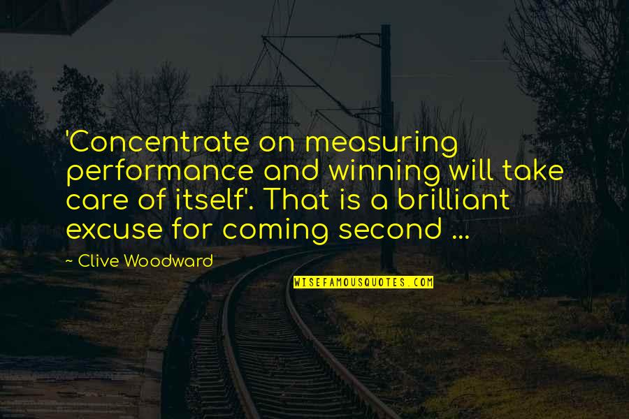 Urgings Synonyms Quotes By Clive Woodward: 'Concentrate on measuring performance and winning will take Urgings Synonyms Quotes By Clive Woodward: 'Concentrate on measuring performance and winning will take