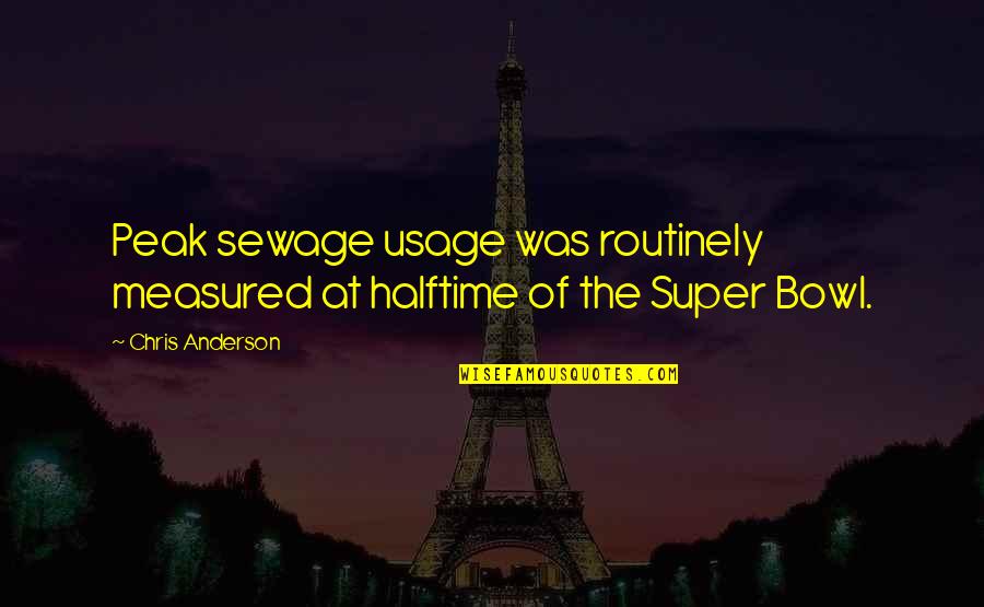 Uriangato Quotes By Chris Anderson: Peak sewage usage was routinely measured at halftime