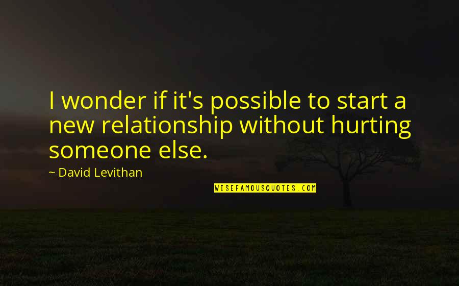 Urien's Quotes By David Levithan: I wonder if it's possible to start a Urien's Quotes By David Levithan: I wonder if it's possible to start a