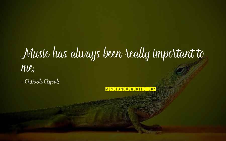 Urine Movie Quotes By Gabrielle Giffords: Music has always been really important to me. Urine Movie Quotes By Gabrielle Giffords: Music has always been really important to me.