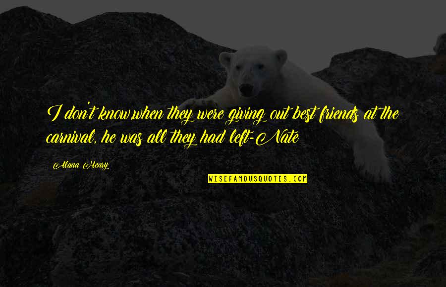 Urinetown Broadway Quotes By Alana Henry: I don't know,when they were giving out best Urinetown Broadway Quotes By Alana Henry: I don't know,when they were giving out best