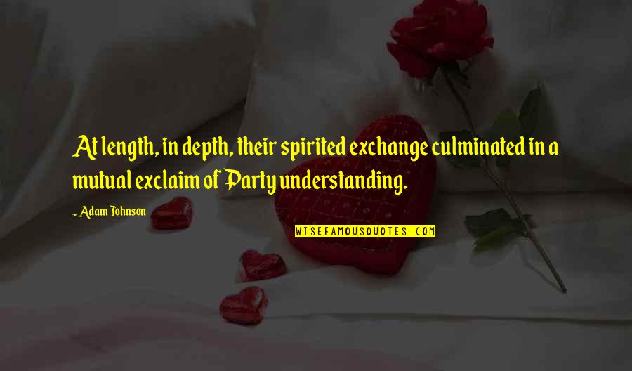 Urisol Quotes By Adam Johnson: At length, in depth, their spirited exchange culminated Urisol Quotes By Adam Johnson: At length, in depth, their spirited exchange culminated