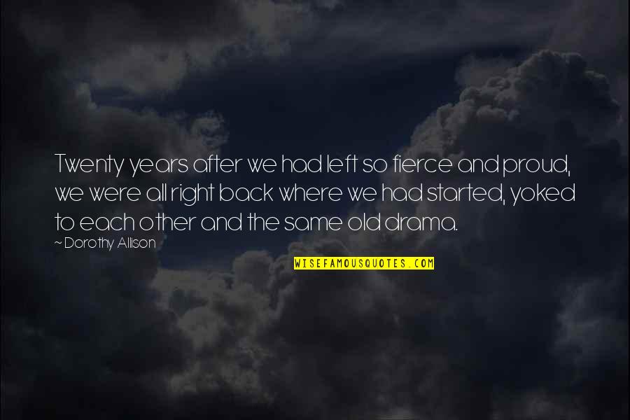 Urllib3 Quotes By Dorothy Allison: Twenty years after we had left so fierce Urllib3 Quotes By Dorothy Allison: Twenty years after we had left so fierce