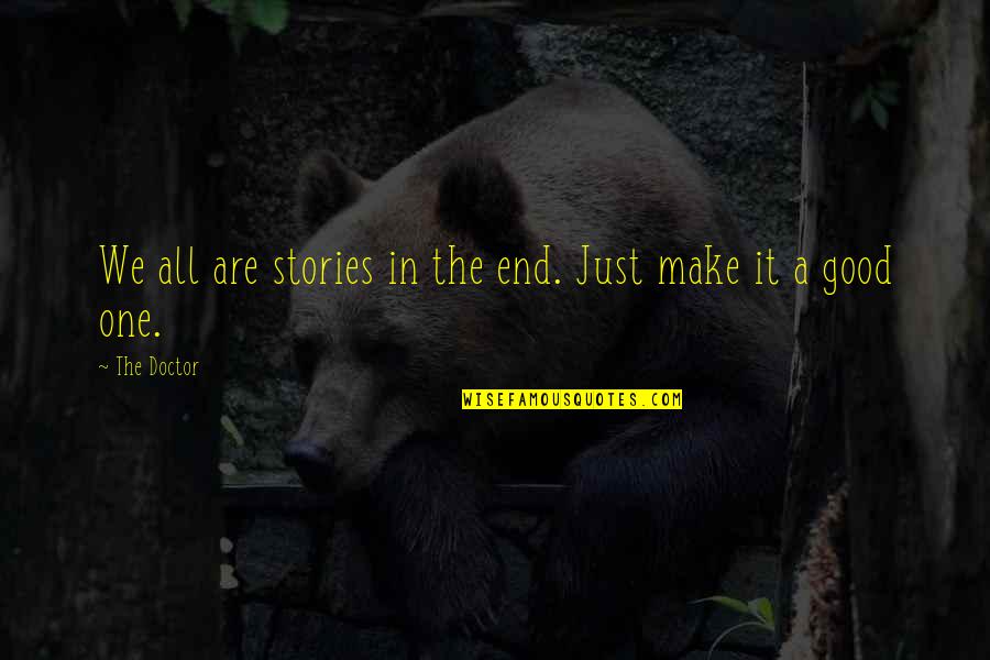 Urns For Dog Quotes By The Doctor: We all are stories in the end. Just