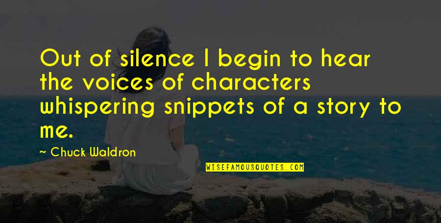 Urodomania Quotes By Chuck Waldron: Out of silence I begin to hear the Urodomania Quotes By Chuck Waldron: Out of silence I begin to hear the