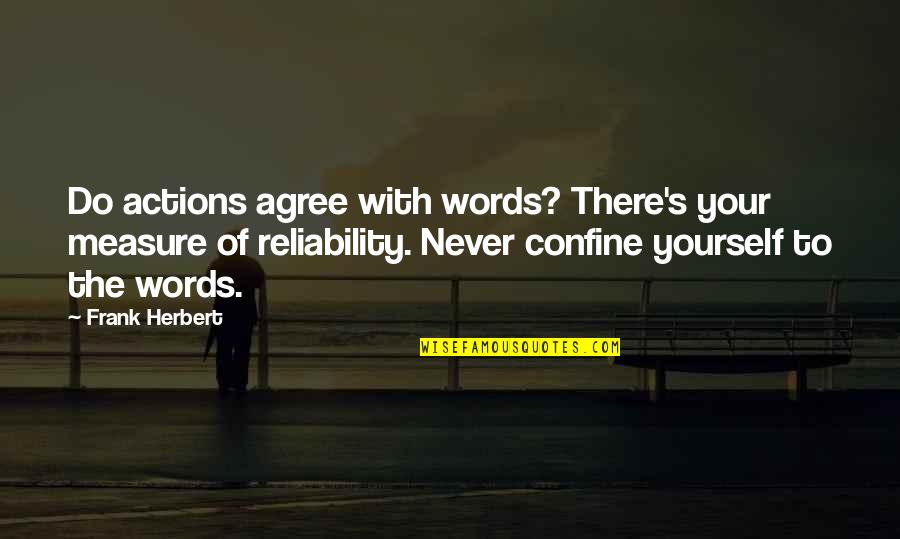 Urquidez Quotes By Frank Herbert: Do actions agree with words? There's your measure