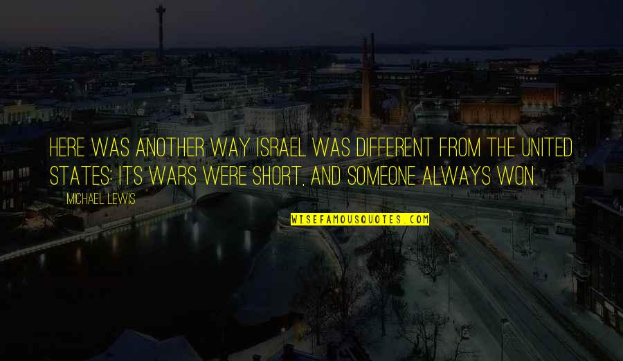 Urquidi Coat Quotes By Michael Lewis: Here was another way Israel was different from