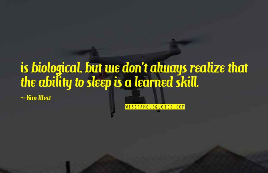 Ursa Wren Quotes By Kim West: is biological, but we don't always realize that