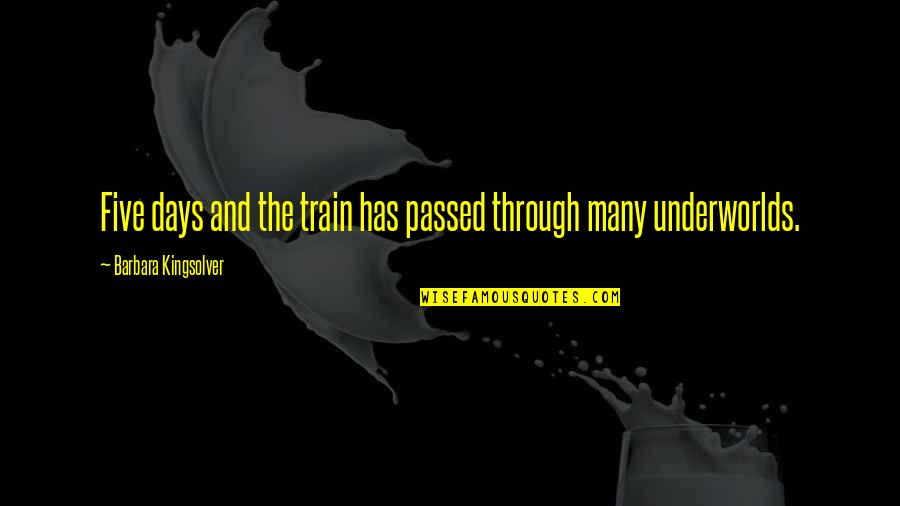 Urself Quotes By Barbara Kingsolver: Five days and the train has passed through